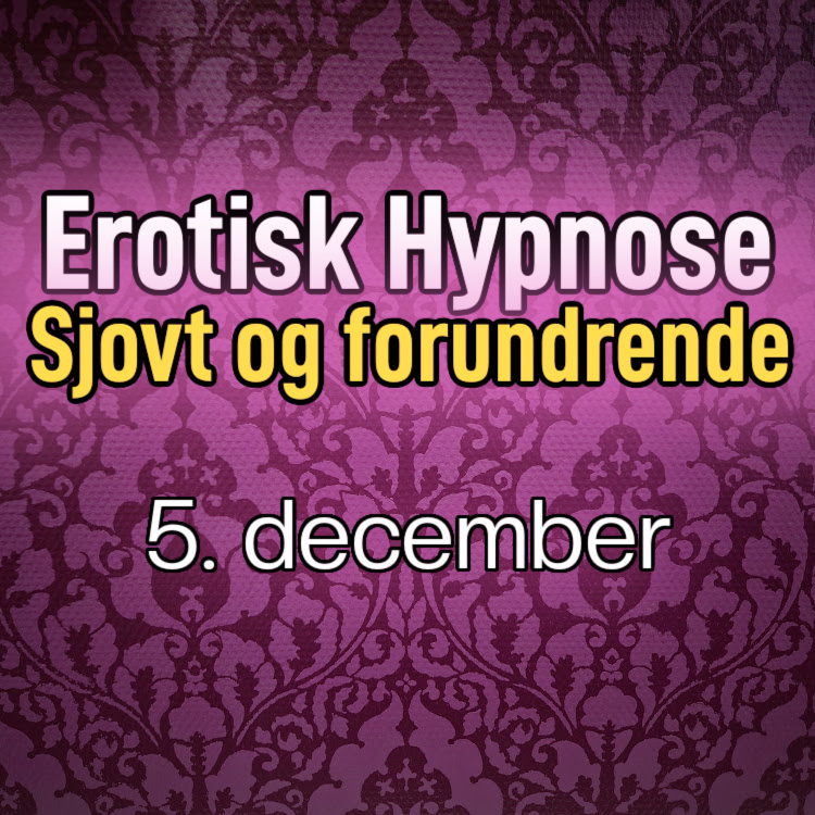 Erotisk Hypnose 5. December